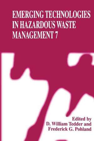 Emerging Technologies in Hazardous Waste Management 7 de D. William Tedder