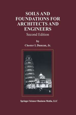 Soils and Foundations for Architects and Engineers de Chester I. Duncan