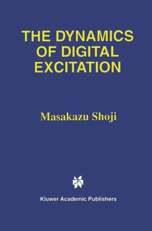 The Dynamics of Digital Excitation de Masakazu Shoji