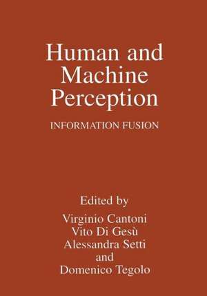 Human and Machine Perception: Information Fusion de Virginio Cantoni