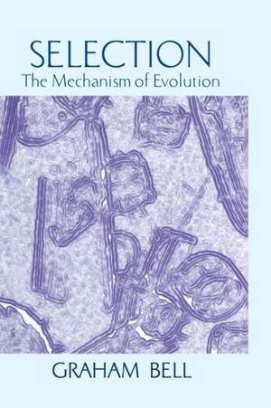 Selection: The Mechanism of Evolution de Graham Bell