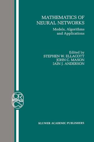 Mathematics of Neural Networks: Models, Algorithms and Applications de Stephen W. Ellacott