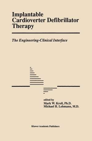 Implantable Cardioverter Defibrillator Therapy: The Engineering-Clinical Interface de Mark W. Kroll