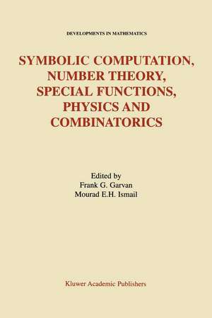 Symbolic Computation, Number Theory, Special Functions, Physics and Combinatorics de Frank G. Garvan