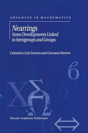 Nearrings: Some Developments Linked to Semigroups and Groups de G. Ferrero