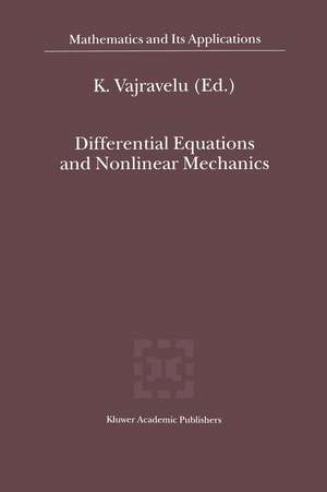 Differential Equations and Nonlinear Mechanics de Kuppalapalle Vajravelu