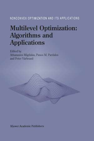 Multilevel Optimization: Algorithms and Applications de A. Migdalas