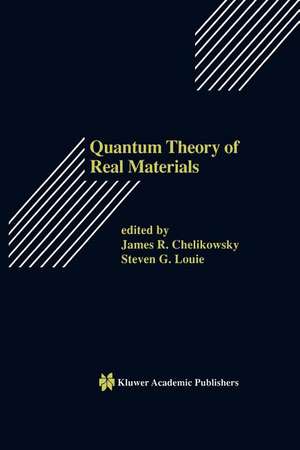 Quantum Theory of Real Materials de James R. Chelikowsky