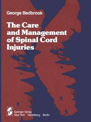 The Care and Management of Spinal Cord Injuries de G. M. Bedbrook