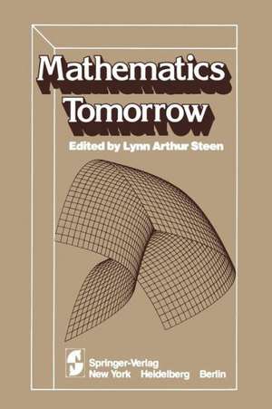 Mathematics Tomorrow de L.A. Steen