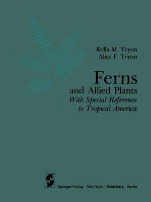 Ferns and Allied Plants: With Special Reference to Tropical America de R.M. Tryon