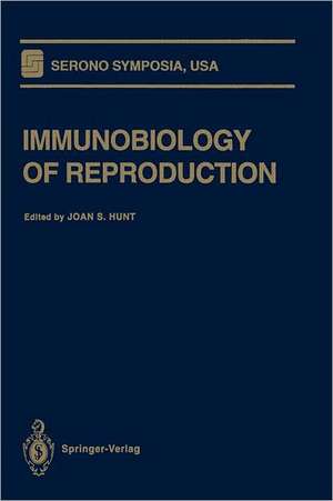 Immunobiology of Reproduction de Joan S. Hunt