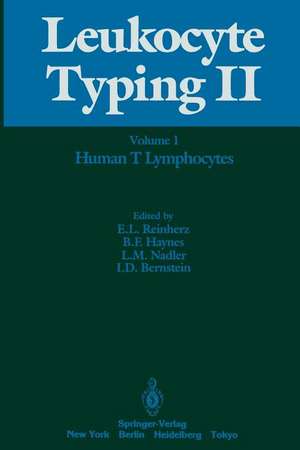 Leukocyte Typing II: Volume 1 Human T Lymphocytes de Ellis L. Reinherz