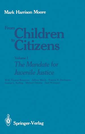 From Children to Citizens: Volume I: The Mandate for Juvenile Justice de Thomas Bearrows