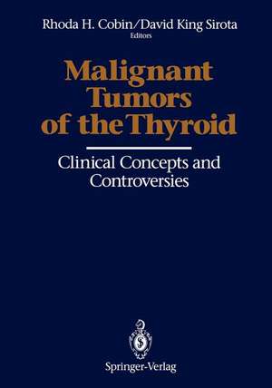 Malignant Tumors of the Thyroid: Clinical Concepts and Controversies de Rhoda H. Cobin