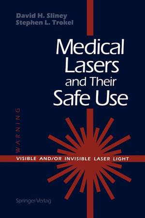 Medical Lasers and Their Safe Use de David H. Sliney