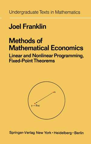 Methods of Mathematical Economics: Linear and Nonlinear Programming, Fixed-Point Theorems de Joel Franklin