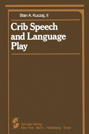 Crib Speech and Language Play de S. A. II Kuczaj