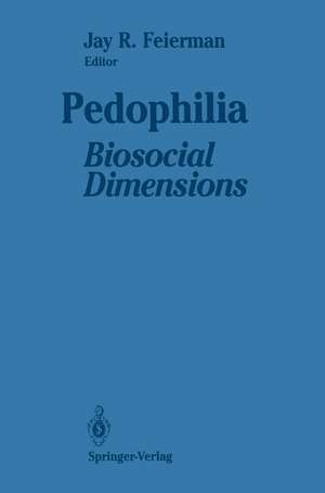 Pedophilia: Biosocial Dimensions de Jay R. Feierman