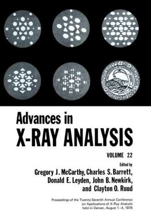 Advances in X-Ray Analysis: Volume 22 de Gregory J. McCarthy