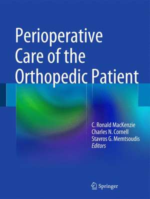 Perioperative Care of the Orthopedic Patient de C. Ronald MacKenzie