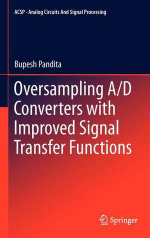 Oversampling A/D Converters with Improved Signal Transfer Functions de Bupesh Pandita