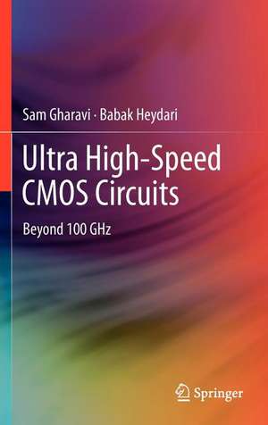 Ultra High-Speed CMOS Circuits: Beyond 100 GHz de Sam Gharavi