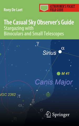 The Casual Sky Observer's Guide: Stargazing with Binoculars and Small Telescopes de Rony De Laet