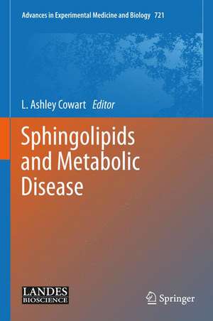 Sphingolipids and Metabolic Disease de L. Ashley Cowart