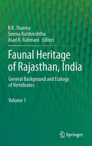 Faunal Heritage of Rajasthan, India: General Background and Ecology of Vertebrates de B.K. Sharma