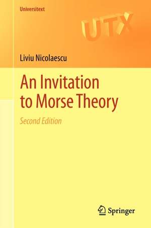 An Invitation to Morse Theory de Liviu Nicolaescu