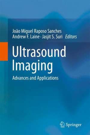 Ultrasound Imaging: Advances and Applications de Joao Miguel Sanches