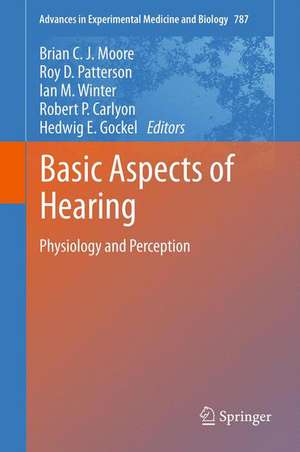 Basic Aspects of Hearing: Physiology and Perception de Brian C.J. Moore