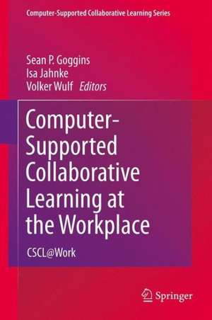 Computer-Supported Collaborative Learning at the Workplace: CSCL@Work de Sean P. Goggins