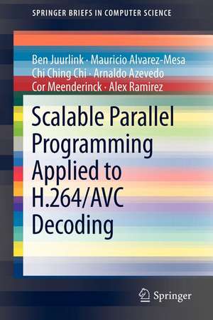 Scalable Parallel Programming Applied to H.264/AVC Decoding de Ben Juurlink