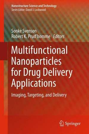 Multifunctional Nanoparticles for Drug Delivery Applications: Imaging, Targeting, and Delivery de Sonke Svenson