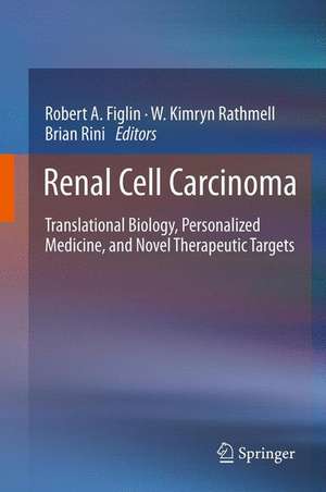 Renal Cell Carcinoma: Translational Biology, Personalized Medicine, and Novel Therapeutic Targets de Robert A. Figlin