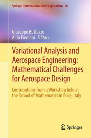 Variational Analysis and Aerospace Engineering: Mathematical Challenges for Aerospace Design: Contributions from a Workshop held at the School of Mathematics in Erice, Italy de Giuseppe Buttazzo