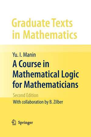 A Course in Mathematical Logic for Mathematicians de Yu I. Manin