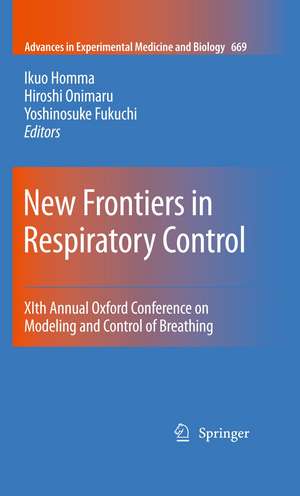 New Frontiers in Respiratory Control: XIth Annual Oxford Conference on Modeling and Control of Breathing de Ikuo Homma