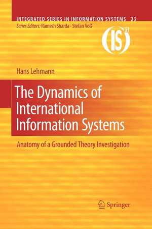 The Dynamics of International Information Systems: Anatomy of a Grounded Theory Investigation de Hans Lehmann