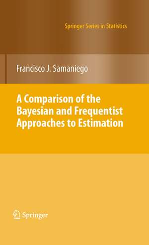 A Comparison of the Bayesian and Frequentist Approaches to Estimation de Francisco J. Samaniego