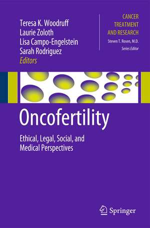 Oncofertility: Ethical, Legal, Social, and Medical Perspectives de Teresa K. Woodruff