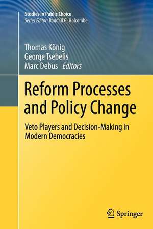 Reform Processes and Policy Change: Veto Players and Decision-Making in Modern Democracies de Thomas König