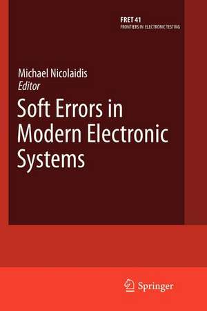 Soft Errors in Modern Electronic Systems de Michael Nicolaidis