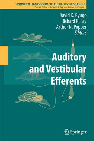 Auditory and Vestibular Efferents de David K. Ryugo