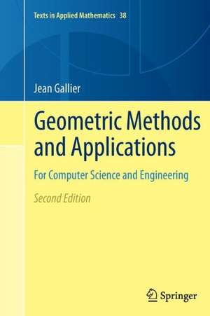 Geometric Methods and Applications: For Computer Science and Engineering de Jean Gallier