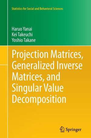 Projection Matrices, Generalized Inverse Matrices, and Singular Value Decomposition de Haruo Yanai