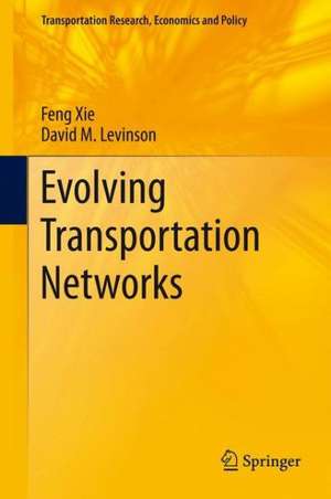 Evolving Transportation Networks de Feng Xie