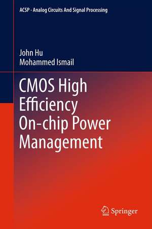 CMOS High Efficiency On-chip Power Management de John Hu